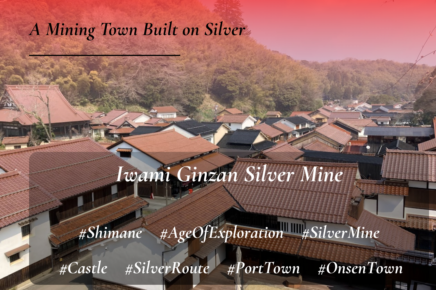 Iwami Ginzan Silver Mine and its Cultural Landscape