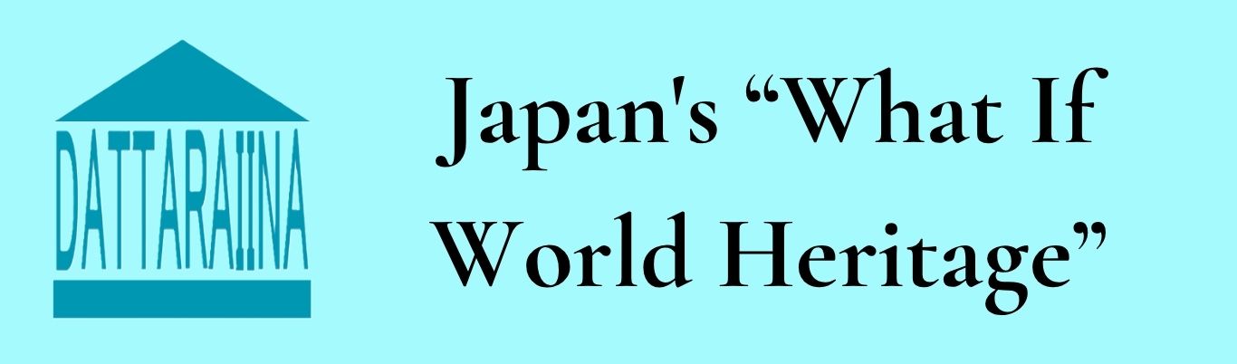 Japan's “What If World Heritage”