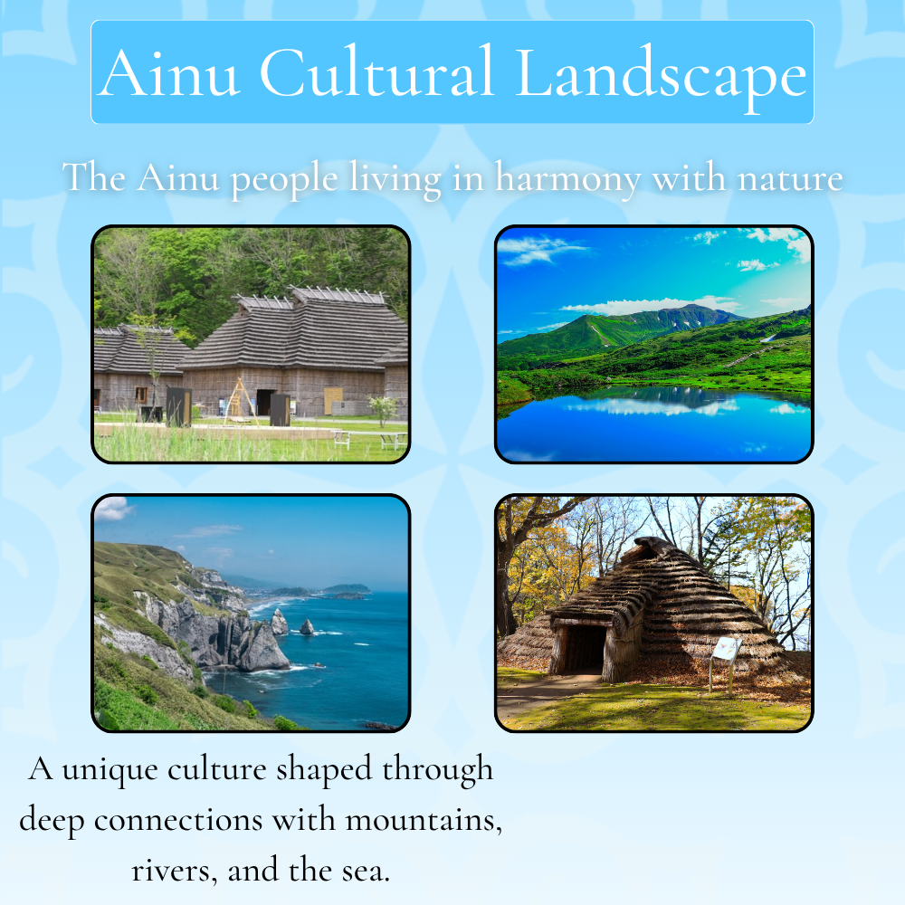 Ainu Cultural Landscape - The Ainu people living in harmony with nature